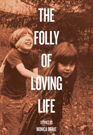 The Folly of Loving Life